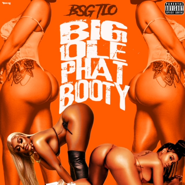 [Single] BSG TLO “Big Ole Phat Booty”