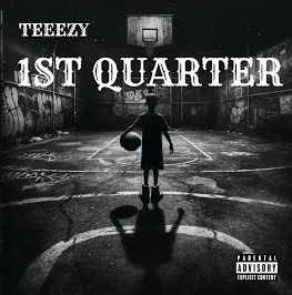 Teeezy Day1k And His Recent Release 1st Quarter Captivate Hip-Hop