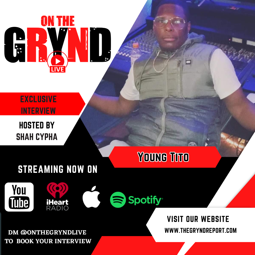 The Untold Stories of Grinding: Young Tito’s Journey in the Hip-Hop Industry